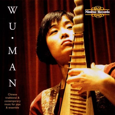 Wu Man - Wu Man: Chinese Traditional & Contemporary Music For Pipa And Ensemble (2 CD)