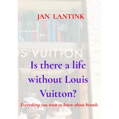 Is There A Life Without Louis Vuitton? - Jan Lantink
