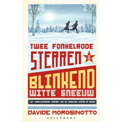 Twee Fonkelrode Sterren In De Blinkend Witte Sneeuw - Pelkmans - Davide Morosinotto