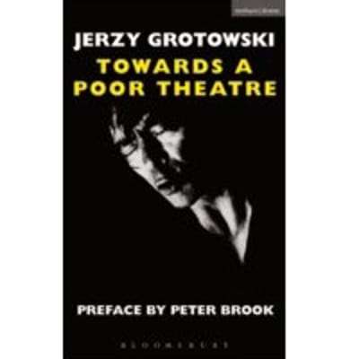 Towards a Poor Theatre - Jerzy Grotowski