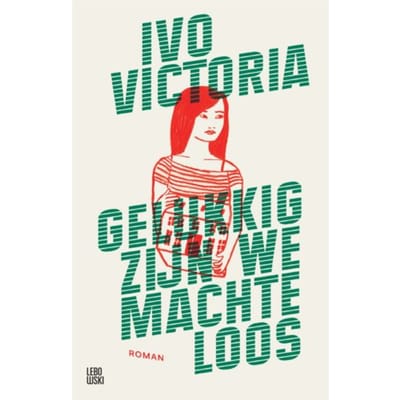 Gelukkig Zijn We Machteloos - Ivo Victoria