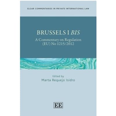 Brussels i bis : a commentary on regulation (eu) no 1215/2012