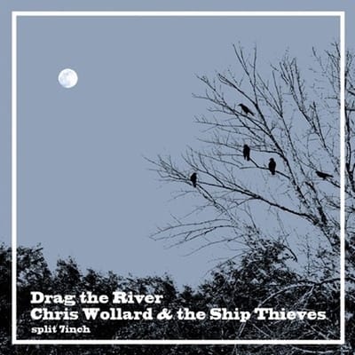 Drag The River & Chris Wollard And The Ship Thieves - Split (7" Single)