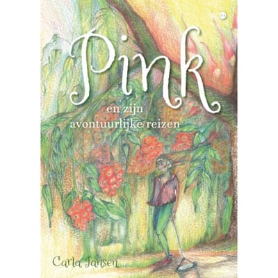 Pink En Zijn Avontuurlijke Reizen - Carla Jansen