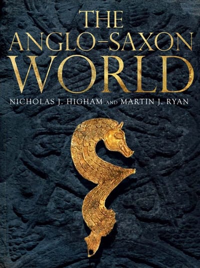 The Anglo-Saxon World - Nicholas Higham