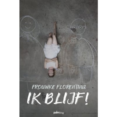 Ik Blijf! - Frouwke Florentina