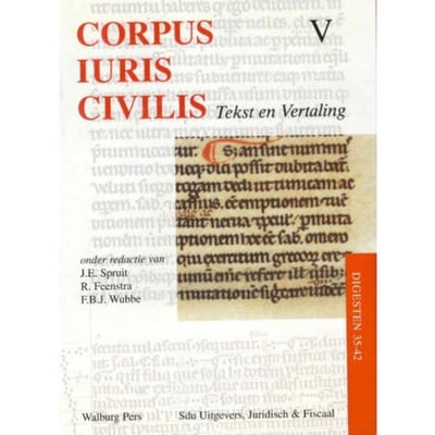 Corpus Iuris Civilis. Tekst En Vertaling: Deel V / V Digesten 35-42
