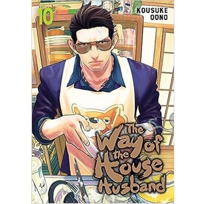 The Way Of The Househusband, Vol. 10 - The Way Of The Househusband - Kousuke Oono