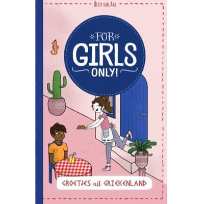 Groetjes Uit Griekenland - For Girls Only! - Hetty Van Aar