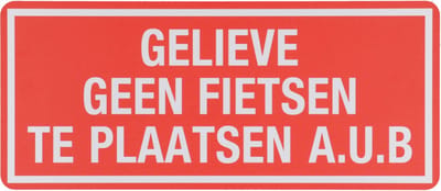 Aanduidingsbord Z146 Gelieve Geen Fietsen Te Plaatsen A.U.B.