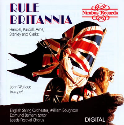 John Wallace, The Wallace Collection, English String Orchestra, William Boughton, Edmund Barham, Leeds Festival Chorus - Rule Britannia (CD)