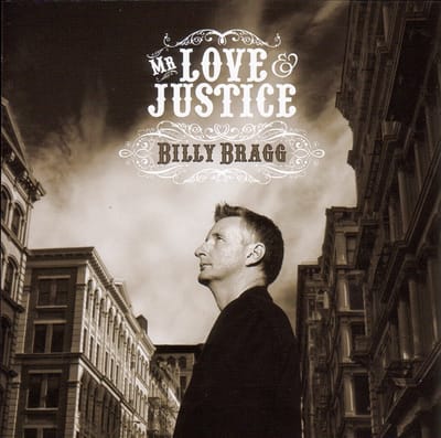 Mr Love And Justice - Billy Bragg