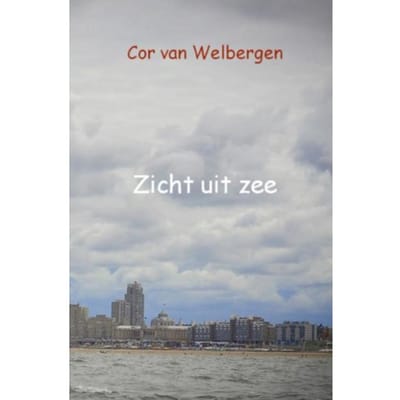 Zicht Uit Zee - Cor van Welbergen