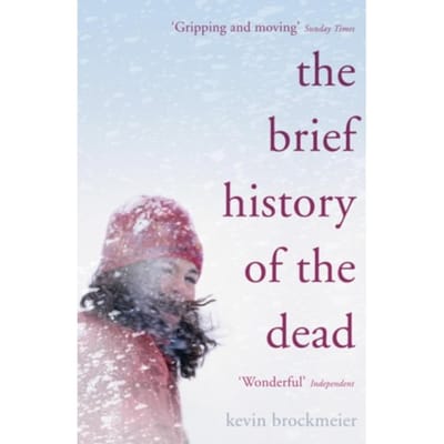 The Brief History Of The Dead - Kevin Brockmeier