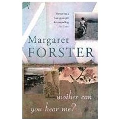 Mother Can You Hear Me? - Margaret Forster