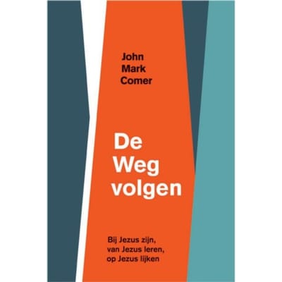 De Weg Volgen - John Mark Comer