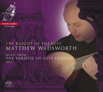 Matthew Wadsworth - The Knight Of The Lute (SACD)