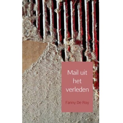 Mail Uit Het Verleden - Fanny de Roy