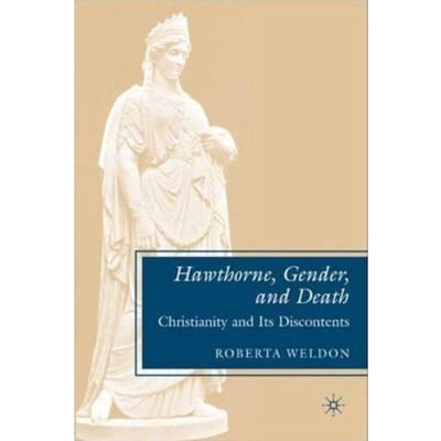 Hawthorne, Gender, And Death - Roberta Weldon