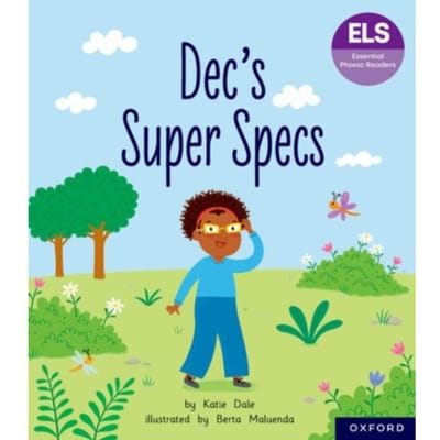 Essential Letters And Sounds: Essential Phonic Readers: Oxford Reading Level 6: Dec's Super Specs - Katie Dale