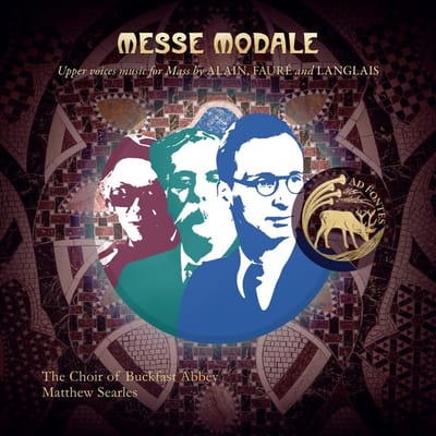 Buckfast Abbey Choir, Matthew Searles, Charles Max - Messe Modale: Upper Voices Music For Mass By Alain, Fauré and Langlais (CD)