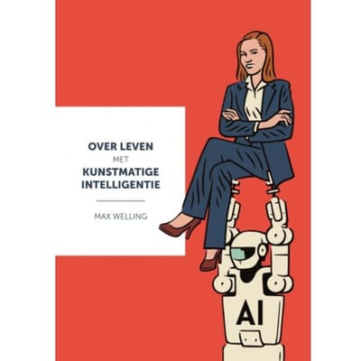 Over Leven Met Kunstmatige Intelligentie - Max Welling
