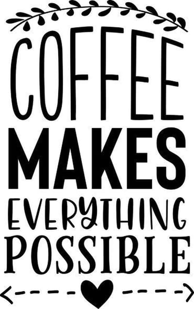 Muurtekst muursticker Coffee makes everything possible