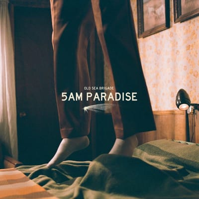 5am Paradise - Old Sea Brigade