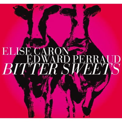Caron Elise & Perraud Edward - Bitter Sweets (CD)