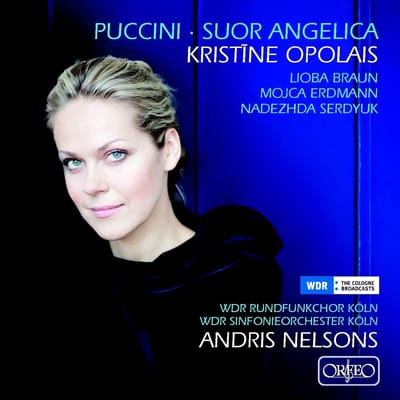 WDR Rundfunkchor Köln, WDR Sinfonieorchester Köln, Kölner Philharmonie, Andris Nelsons - Puccini: Suor Angelica (CD)