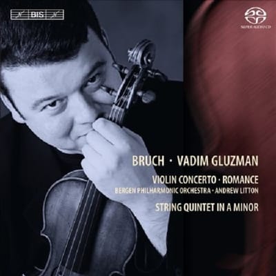 Vadim Gluzman, Bergen Philharmonic Orchestra, Andrew Litton - Bruch: Concerto No.1/Romance/String Quintet (SACD)