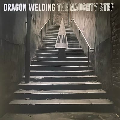 Dragon Welding - The Naughty Step (LP)