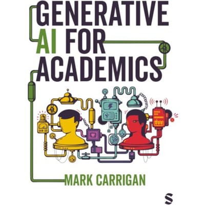 Generative Ai For Academics - Mark Carrigan