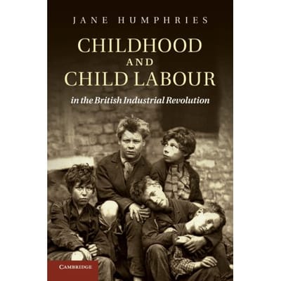 Childhood And Child Labour In The British Industrial Revolution - Jane (University of Oxford) Hump