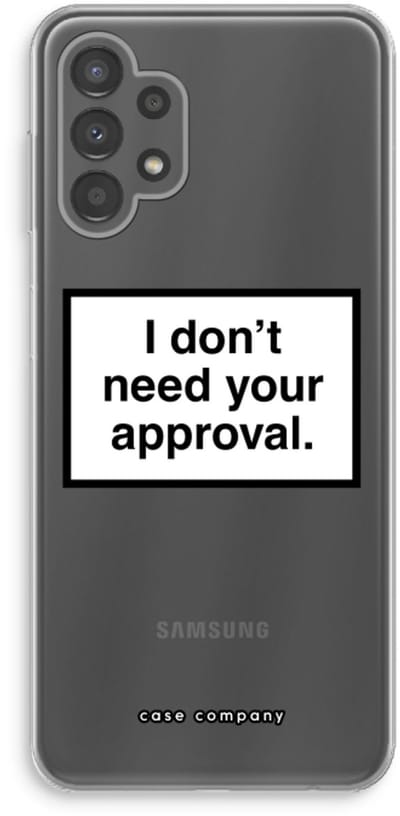 Case Company® - Hoesje geschikt voor Samsung Galaxy A13 4G hoesje - Don't need approval - Soft Cover Telefoonhoesje - Bescherming aan alle Kanten en Schermrand