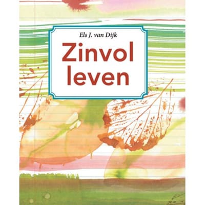 Zinvol Leven - Els J. van Dijk