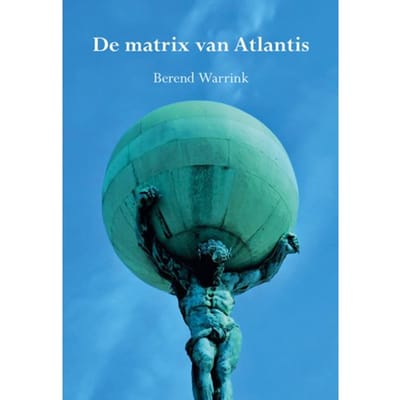 De Matrix Van Atlantis - Berend Warrink