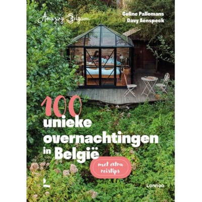 Amazing Belgium. 100 Unieke Overnachtingen In België - Céline Pallemans