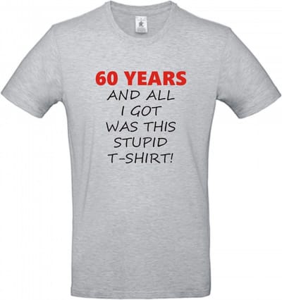 T-shirt 60 years and all i got was this stupid | XXL | Sport Grey Melange - 60 jaar verjaardag - verjaardag shirt