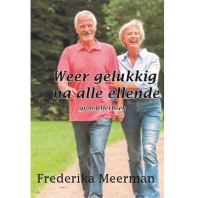 Weer Gelukkig Na Alle Ellende - Groteletterboek - Frederika Meerman