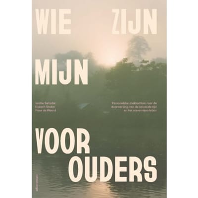 Wie Zijn Mijn Voorouders - Ianthe Sahadat