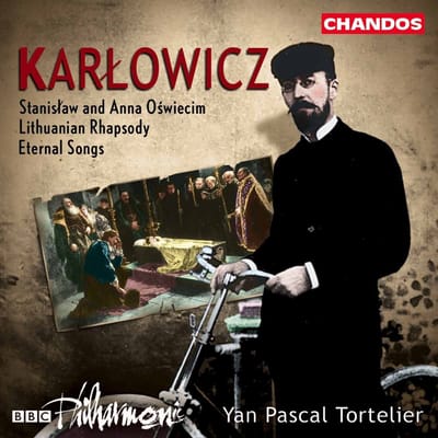 BBC Philharmonic, Yan Pascal Tortelier - Karlowics: Stanislaw And Anna Oswiecim | Eternal Songs | Lituanian Rhapsody (CD)