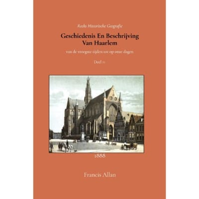 Geschiedenis En Beschrijving Van Haarlem 4 - Francis Allan