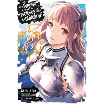 Is It Wrong To Try To Pick Up Girls In A Dungeon?, Vol. 8 (Manga) - Is It Wrong To Try To Pick Up - Andrew Gaippe