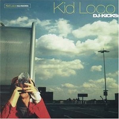 Dj Kicks - Kid Loco