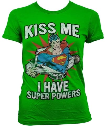 Superman Kiss Me I Have Super Powe -T-shirt voor dames, groenrs