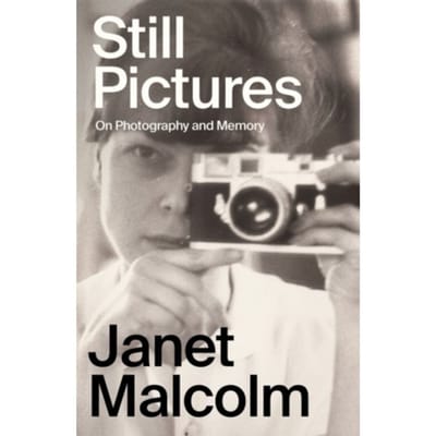 Still Pictures - Janet Malcolm
