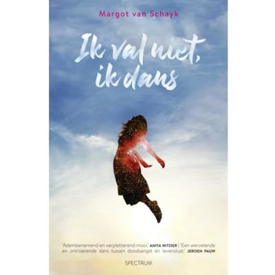 Ik Val Niet, Ik Dans - Margot van Schayk