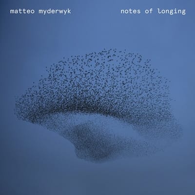 Notes Of Longing - Matteo Myderwyk