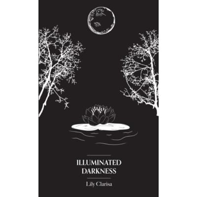 Illuminated Darkness - Lily Clarisa